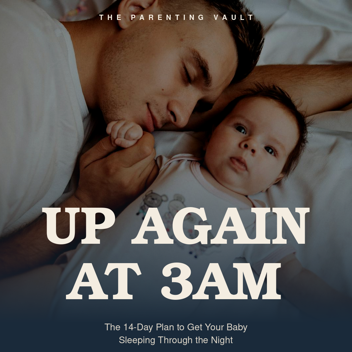 Up Again at 3am — The 14-Day Plan to Get Your Baby Sleeping Through the Night